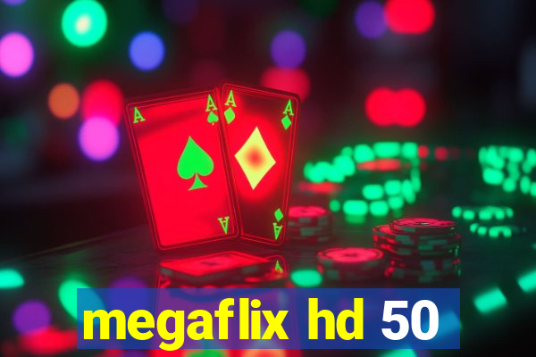 megaflix hd 50